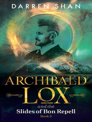 Archibald Lox and the Slides of Bon Repell - ebook